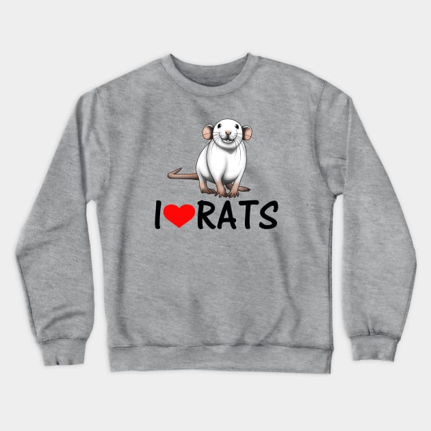 I LOVE RATS - White Crewneck Sweatshirt by YashaSnow